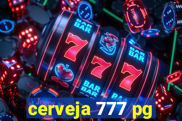 cerveja 777 pg